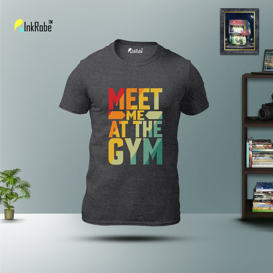 Meet Me At The Gym - T-Shirt