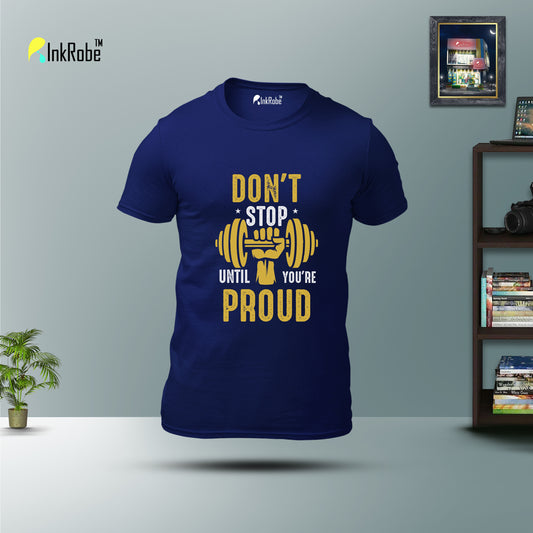 Don't Stop Unit You're Proud - Gym T-Shirt